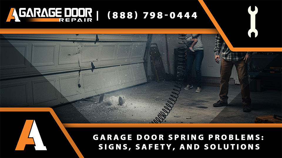 Garage Door Spring Problems Signs, Safety, and Solutions